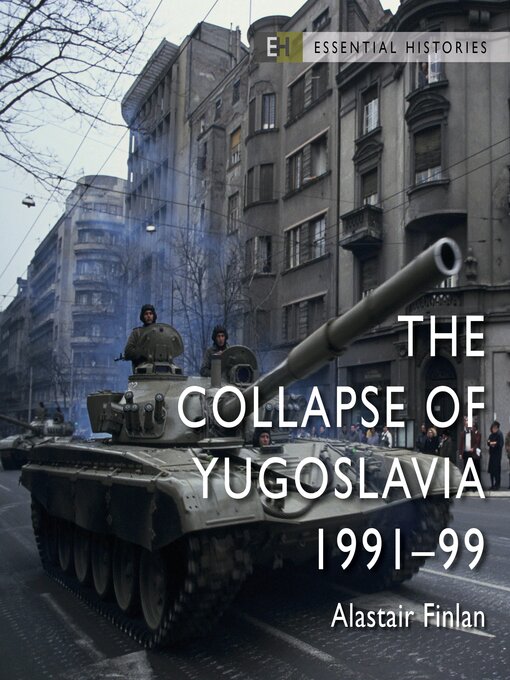 Title details for The Collapse of Yugoslavia by Alastair Finlan - Available